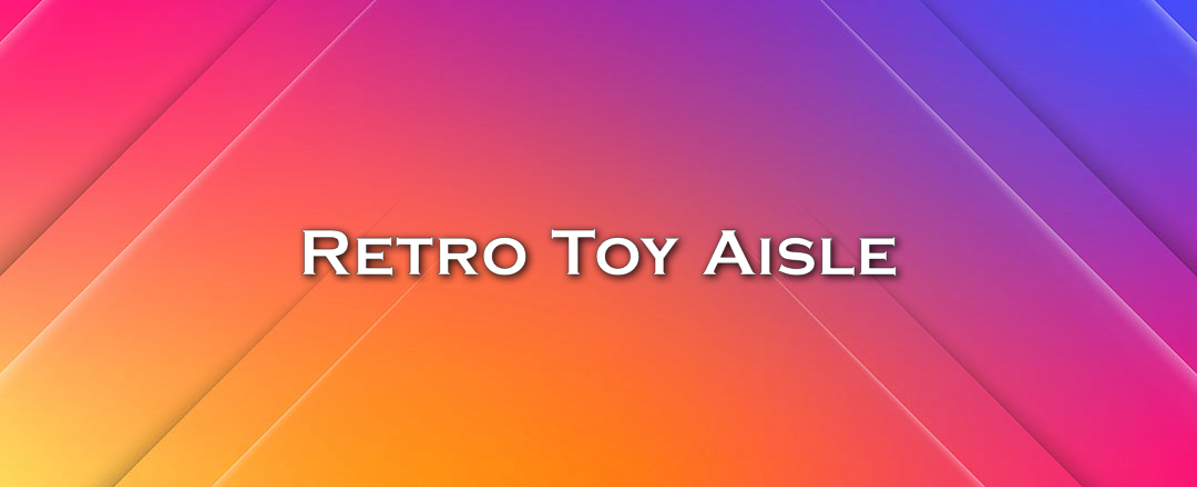 Retro Toy Aisle
