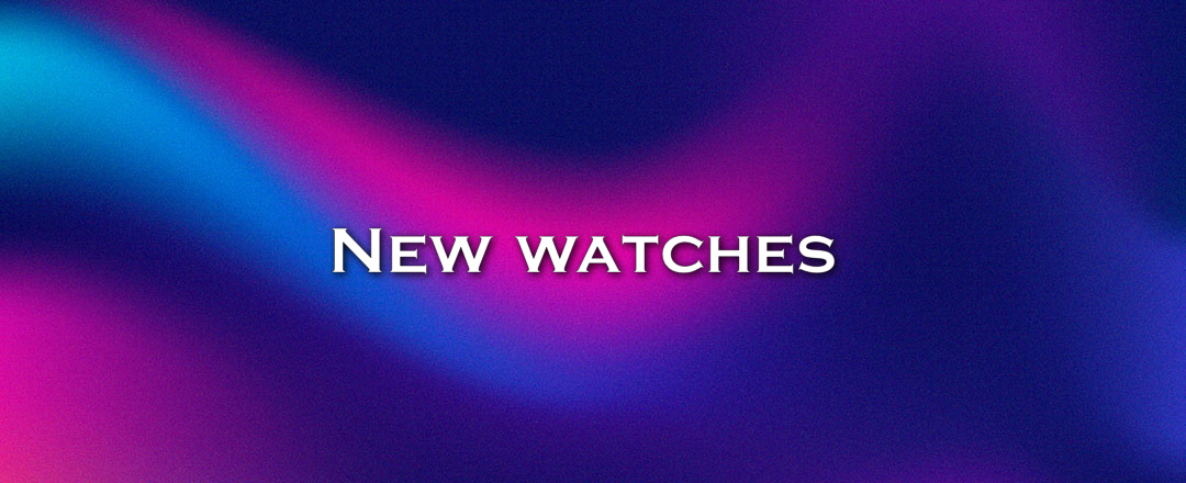New watches 