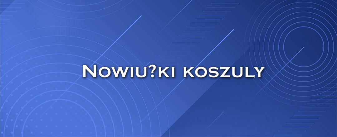 Nowiuśki koszuly