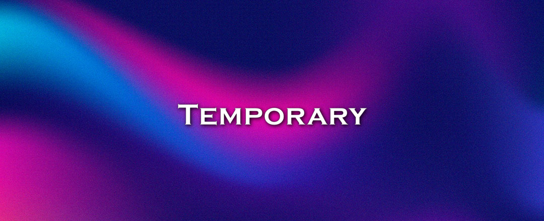Temporary