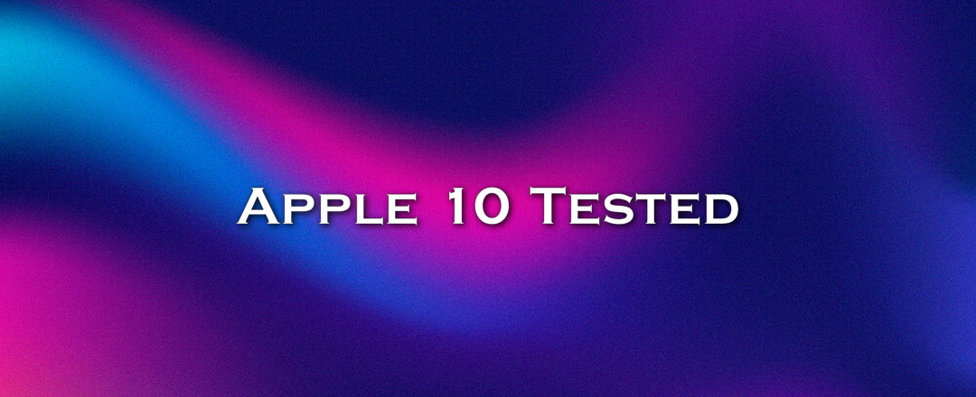 Apple 10 Tested