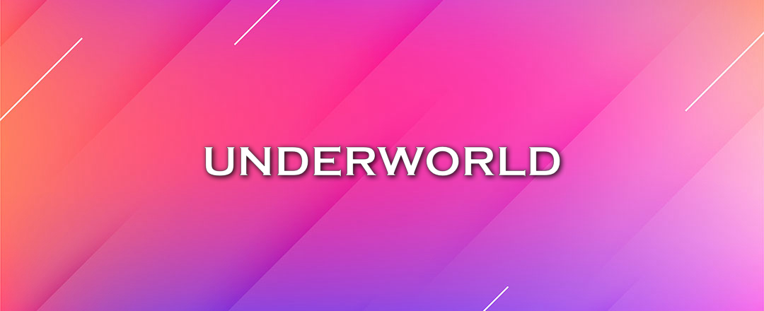 UNDERWORLD