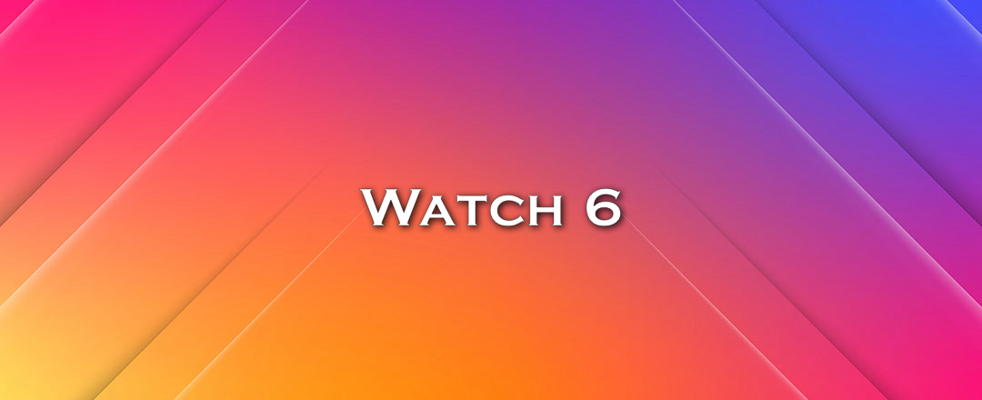 Watch 6