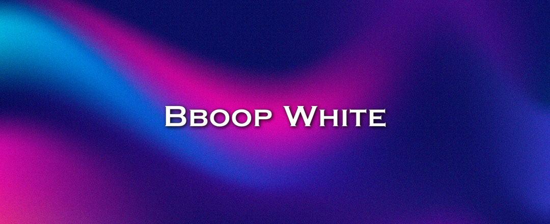 Bboop White