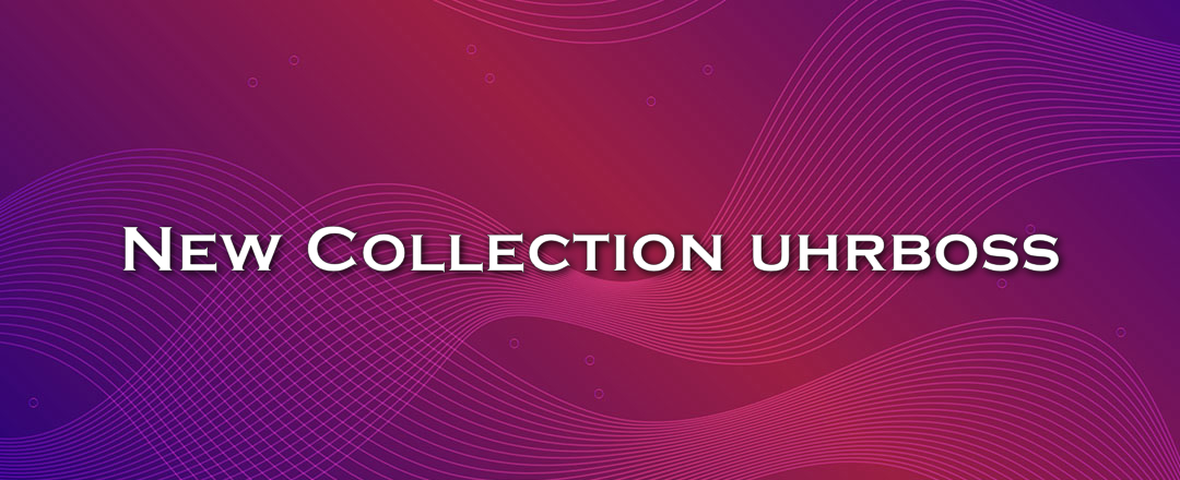 New Collection uhrboss