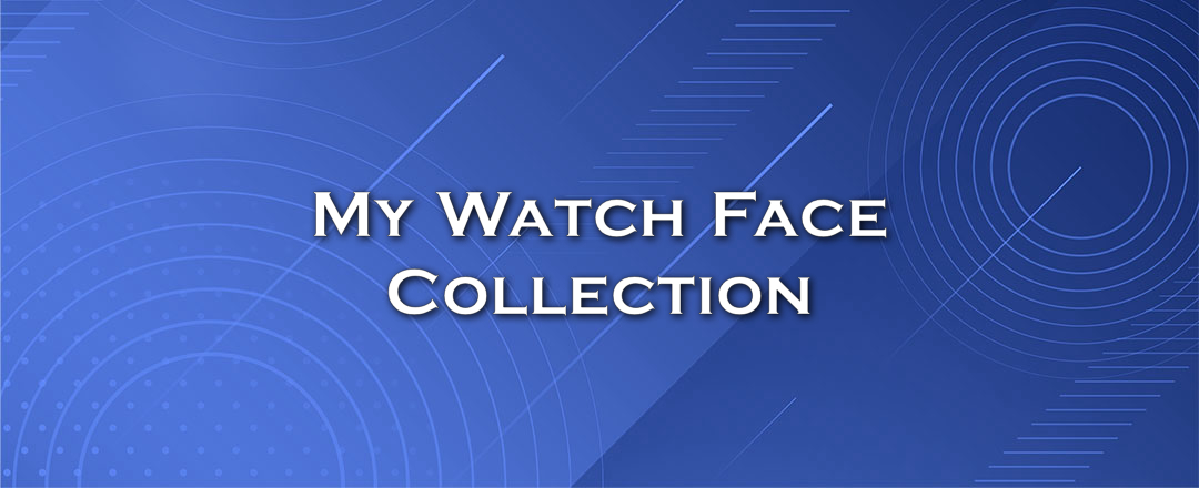 My Watch Face Collection