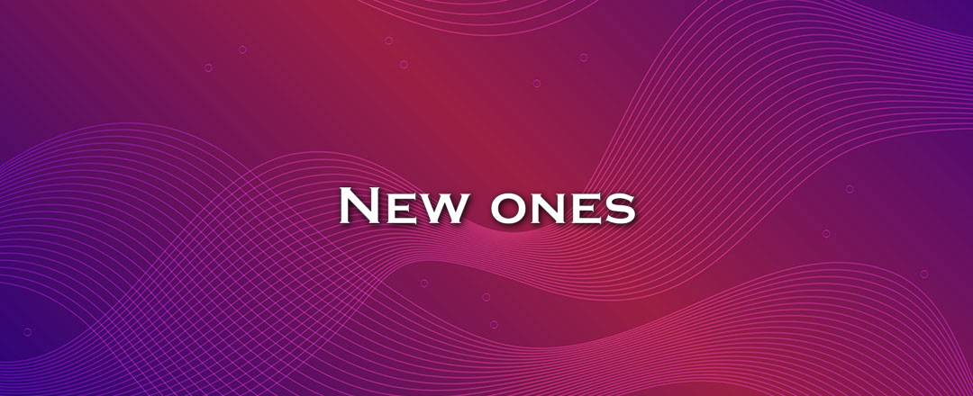New ones