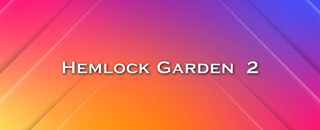 Hemlock Garden  2