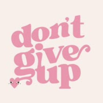pink "Dont give up"