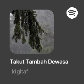 Spotify Takut Tambah Dewasa  Copy